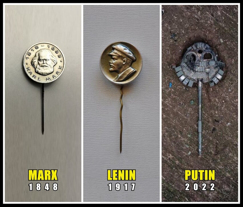 Medal, Marx, 1848.  Medal, Lenin, 1917.  Blown-off T-72 turret, Putin, 2022.