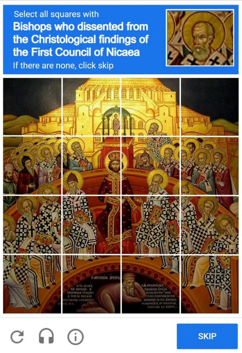 CAPTCHA saying, 'Select all squares with bishops who dissented from the Christological findings of the First Council of Nicaea.'