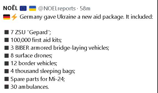 tweet saying that Germany gave Ukraine a new aid package. It included 7 Gepard, 100,000 first aid kits, 3 BIBER armored bridge-laying vehicles, 8 surface drones...