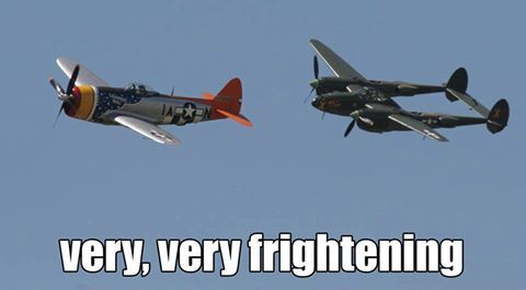 A P-47 Thunderbolt and a P-38 Lightning, captioned 'Very, very frightening'