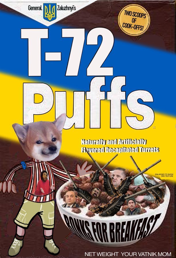 Fella T-72 puffs! Naturally and artificially flavored decapitated turrets! Bonks for breakfast!
