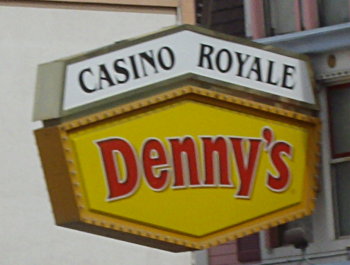 Dennys at the Casino Royale