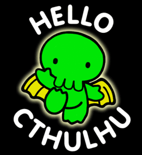 Hello Cthulhu!  Like Hello Kitty, but more rugose, squamous, and insanity-causing