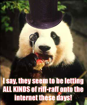 panda, caption 'I say, they seem to be letting all kinds of riffraff into the zoo these days' 