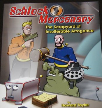 the cover of Schlock Mercenary: The Scrapyard of Insufferable Arrogance