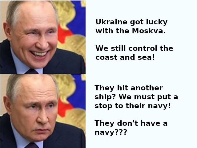 Ukraine got lucky with the Moskva!  They hit another ship? They don't have a navy??