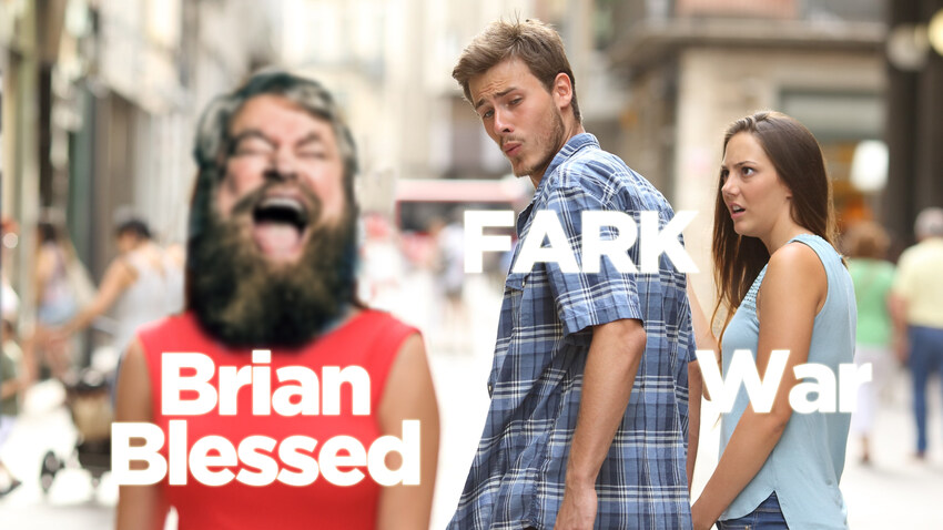 distracted boyfriend Fark looks at Brian Blessed instead of war