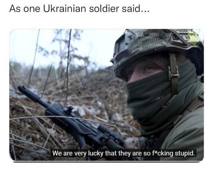 Ukrainian soldier said 'We are very lucky that they are so fucking stupid'