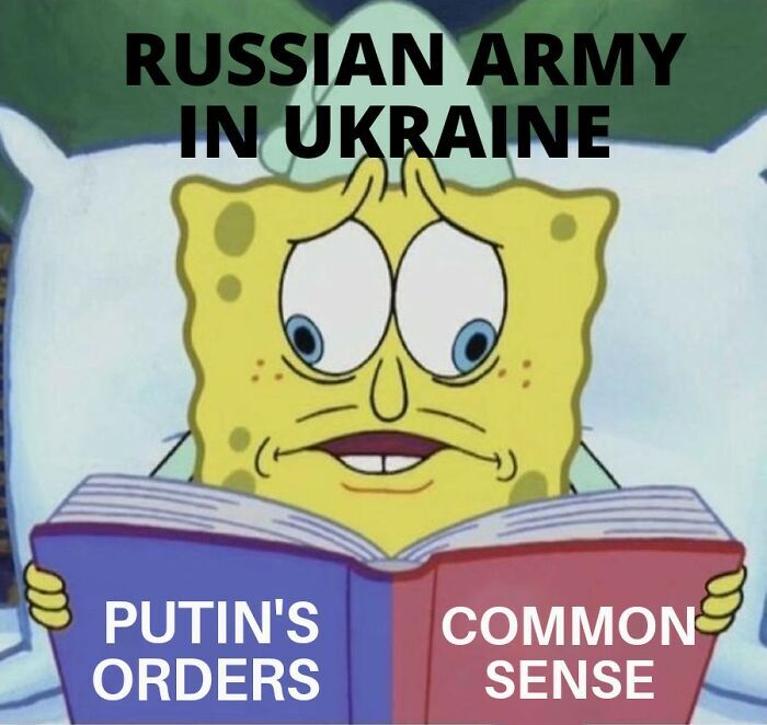 Spongebob, as 'Russian Troops in Ukraine', has to choose between mutually exclusive 'Putin's Orders' and 'Common Sense'