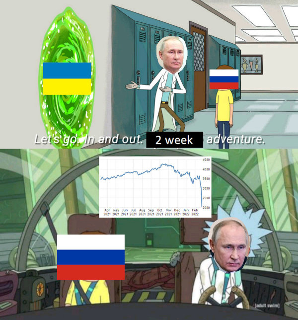 Putin as Rick invites Russia as Morty on a 2 week Ukraine adventure. This turns into a much longer complete hell for them.