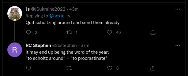 It may end up being the word of the year: 'to scholtz around' = 'to procrastinate'