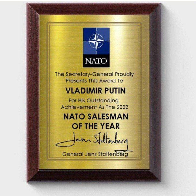 the Secretary General proudly presents this award to Vladimir Putin for his outstanding achievement as the 2022 NATO salesman of the year