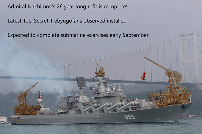 Ship Admiral Nakhimov with several trebuchets photoshopped onto it, caption 'Admiral Nakhimov's 26 year long refit is complete! Latest top-secret Trebyugofars observed installed, expected to complete submarine exercises early September