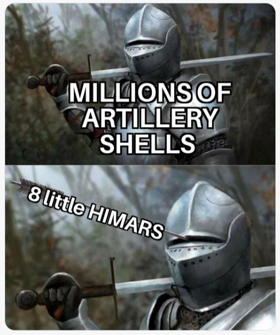 Armored knight: Millions of artillery shells! Arrow in armored knight's eye: 8 little HIMARS
