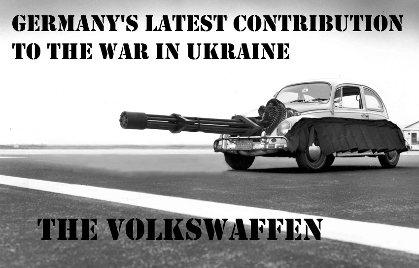 GAU-8 in Volkswagen Bug, caption 'Germany's latest contribution to the war in Ukraine: The VolksWaffen