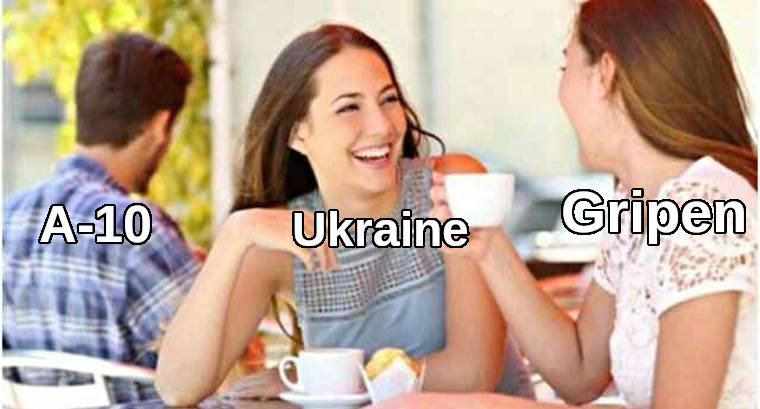distracted girlfriend Ukraine looks at Gripen instead of boyfriend A-10