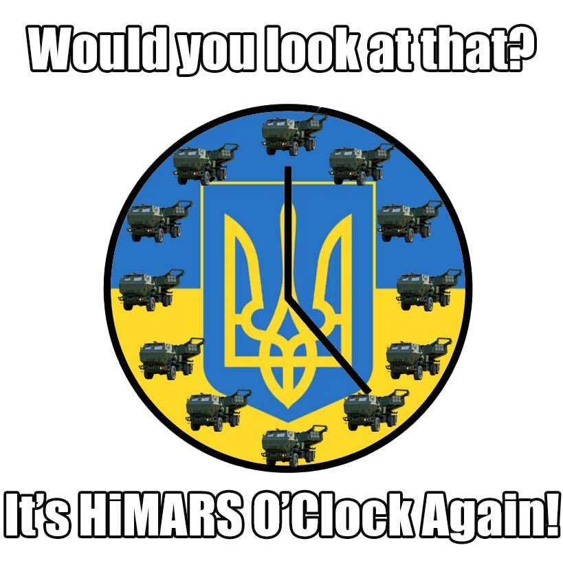 Would you look at that? It's HIMARS o'clock again!