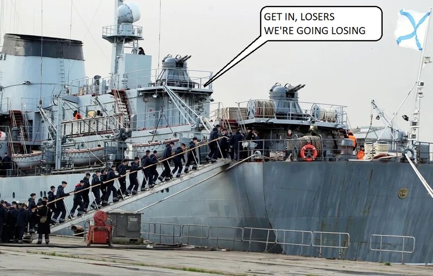 Russian sailors board a ship, which is saying, 'Get in, losers, we're going losing!'