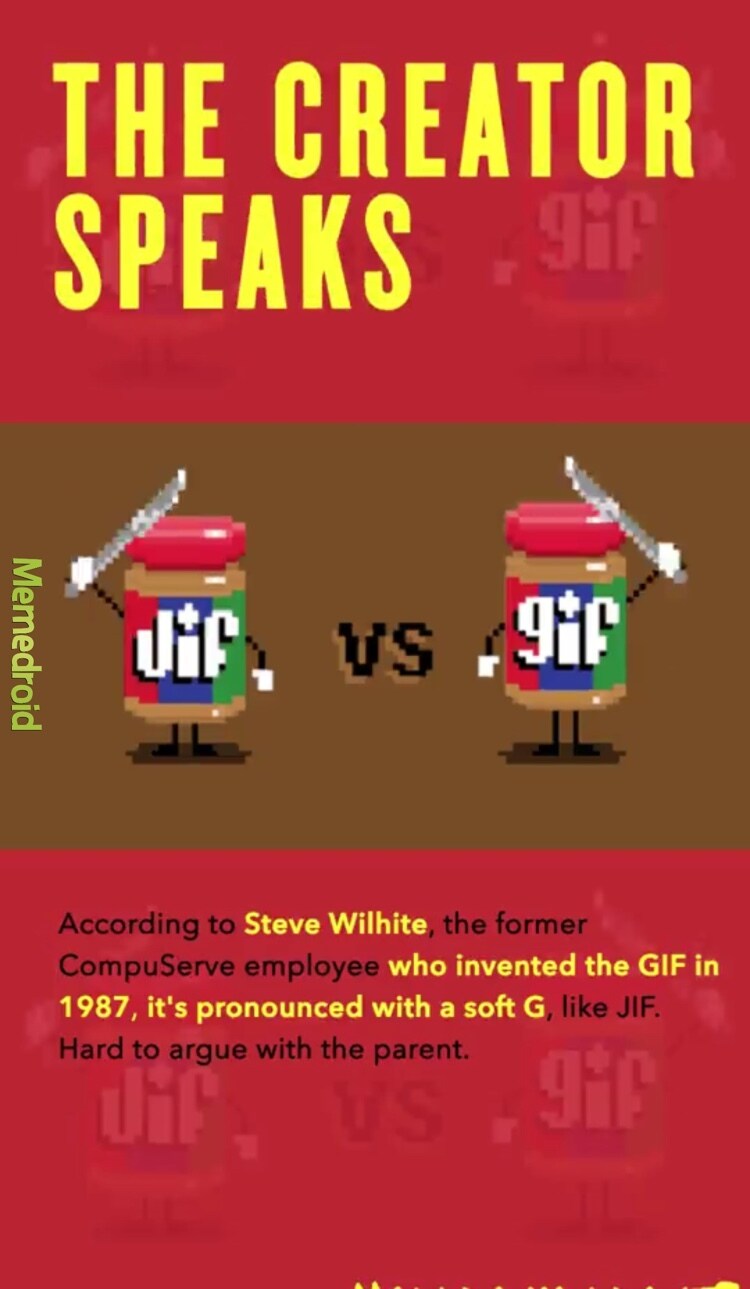 According to Steve Wilhite, the former CompuServe employee who invented the GIF in 1987, it's pronounced with a soft G, like jif. Hard to argue with the parent.