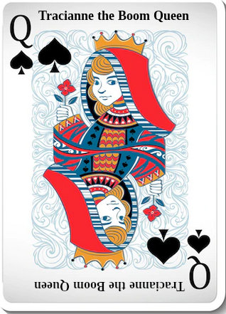the Queen of Spades, captioned 'Tracianne the Boom Queen'