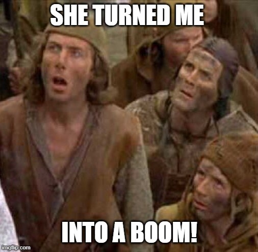 She turned me into a boom!