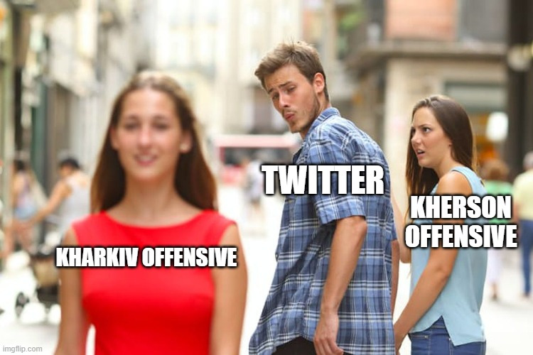 distracted boyfriend Twitter looks at Kharkiv offensive instead of Kherson offensive