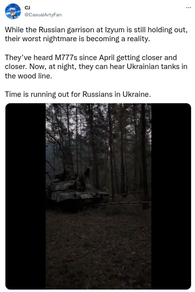 They've heard M777s since April getting closer and closer. Now, at night, they can hear Ukrainian tanks in the wood line.