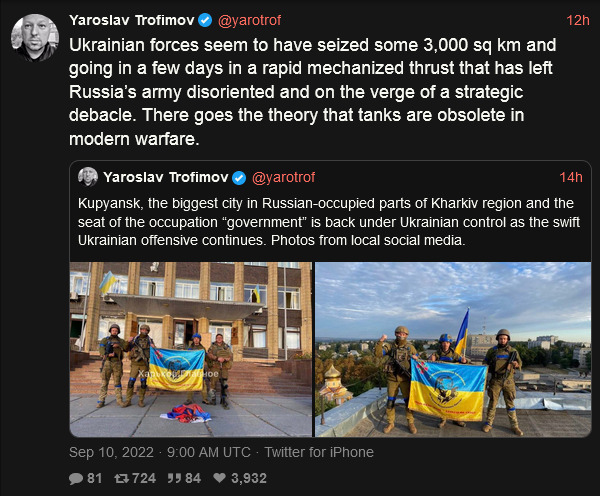 Ukrainian forces seem to have seized some 3000 sq km and going in a few days in a rapid mechanized thrust that has left Russia's army disoriented and on the verge of a strategic debacle. There goes the theory that tanks are obsolete in modern warfare.