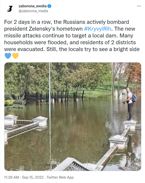 For 2 days in a row, the Russians actively bombard president Zelensky's hometown KryvyiRih. Many households were flooded, and residents of 2 districts were evacuated. Still, the locals try to see a bright side. (man fishing in flooded area)