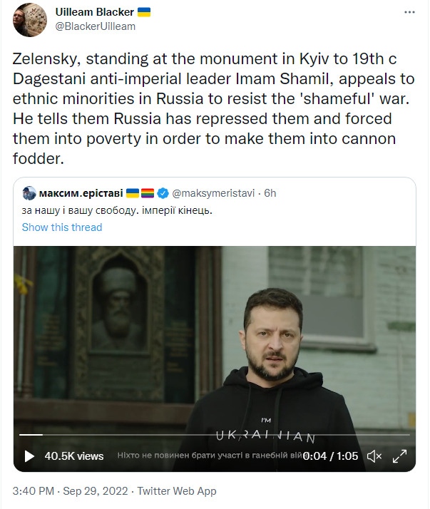 Zelensky, standing at the monument in Kyiv to 19th c Dagestani anti-Imperial leader Imam Shamil, appeals to ethnic minorities in Russia to resist the 'shameful' war. He tells them Russia has repressed them and forced them into poverty in order to make them into cannon fodder.