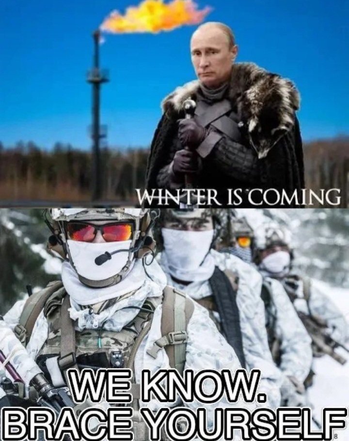 Putin: Winter is coming. Ukrainian Army: We know. Brace yourself.