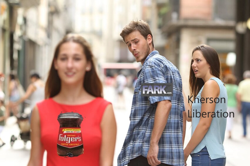 distracted boyfriend Fark looks at instant coffee instead of Kherson liberation