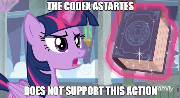 Twilight saying, 'The Codex Astartes does not support this action!'