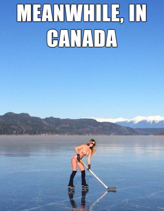 Meanwhile, in Canada, a cute woman plays hockey in a bikini.