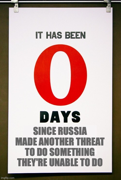 Russia keeps making empty threats.